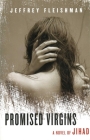 Promised Virgins: A Novel of Jihad Cover Image