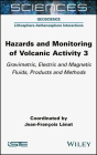 Hazards and Monitoring of Volcanic Activity 3 By Jean-François Lénat Cover Image