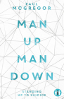 Man Up, Man Down: Standing Up to Suicide (Inspirational Series) By Paul McGregor Cover Image