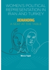 Women's Political Representation in Iran and Turkey: Demanding a Seat at the Table By Mona Tajali Cover Image
