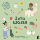 Zero Waste (Let's Change the World) By Genna Campton (Illustrator), Carolyn Ang (Other primary creator), Megan Anderson Cover Image