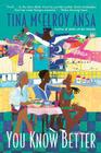 You Know Better: A Novel By Tina McElroy Ansa Cover Image