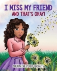 I Miss My Friend And That's Okay Cover Image