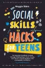 Social Skills Hacks for Teens By Maggie Blake Cover Image