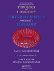An Illustrated Introduction to Topology and Homotopy Solutions Manual for Part 1 Topology By Sasho Kalajdzievski, Derek Krepski, Damjan Kalajdzievski Cover Image