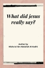 What Did Jesus Really Say? Cover Image