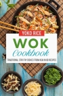 Wok Cookbook: Traditional Stir Fry Dishes From Asia In 80 Recipes Cover Image
