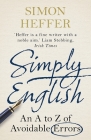 Simply English: An A-Z of Avoidable Errors By Simon Heffer Cover Image