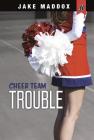 Cheer Team Trouble (Jake Maddox Jv Girls) Cover Image