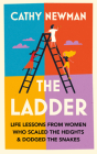 The Ladder: Life Lessons from Women Who Scaled the Heights & Dodged the Snakes Cover Image