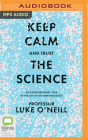 Keep Calm and Trust the Science: An Extraordinary Year in the Life of an Immunologist Cover Image