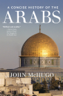 A Concise History of the Arabs By John McHugo Cover Image