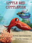 Little Red Cuttlefish By Henry Herz, Josh Herz, Harrison Herz Cover Image