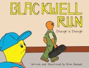 Blackwell Run: Enough is Enough By Brian Blackwell Cover Image