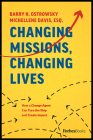 Changing Missions, Changing Lives: How a Change Agent Can Turn the Ship and Create Impact By Barry H. Ostrowsky, Michellene Davis (With) Cover Image