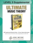 LEVEL 5 Supplemental - Ultimate Music Theory: The LEVEL 5 Supplemental Workbook is designed to be completed after the Basic Rudiments and LEVEL 4 Supp Cover Image
