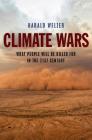 Climate Wars: What People Will Be Killed for in the 21st Century Cover Image
