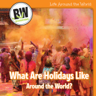 What Are Holidays Like Around the World? (Life Around the World) By Kathleen Connors Cover Image
