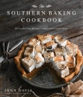The Southern Baking Cookbook: 60 Comforting Recipes Full of Down-South Flavor Cover Image