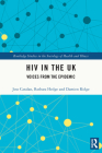 HIV in the UK: Voices from the Epidemic (Routledge Studies in the Sociology of Health and Illness) By Jose Catalan, Barbara Hedge, Damien Ridge Cover Image