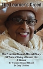 The Learner's Creed: The Ernestine Stewart-Mitchell Story By Ernestine Stewart Mitchell, Craig T. Follins Cover Image