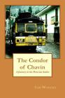 The Condor of Chavin: A Journey in the Andes of Peru By Sam Woolsey Cover Image
