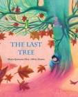 The Last Tree By María Quintana Silva, Silvia Álvarez (Illustrator) Cover Image