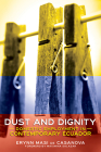 Dust and Dignity: Domestic Employment in Contemporary Ecuador By Erynn Masi de Casanova, Maximina Salazar (Foreword by) Cover Image
