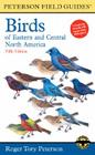 A Peterson Field Guide to the Birds of Eastern and Central North America (Peterson Field Guides) Cover Image
