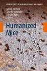 Humanized Mice (Current Topics in Microbiology and Immmunology #324) By Tatsuji Nomura (Editor), Takeshi Watanabe (Editor), Sonoko Habu (Editor) Cover Image