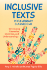 Inclusive Texts in Elementary Classrooms: Developing Literacies, Identities, and Understandings Cover Image