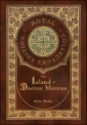 The Island of Doctor Moreau (Royal Collector's Edition) (Case Laminate Hardcover with Jacket) By H. G. Wells Cover Image