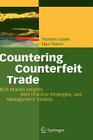 Countering Counterfeit Trade: Illicit Market Insights, Best-Practice Strategies, and Management Toolbox By Thorsten Staake, Elgar Fleisch Cover Image