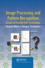 Image Processing and Pattern Recognition Based on Parallel Shift Technology By Stepan Bilan, Sergey Yuzhakov Cover Image