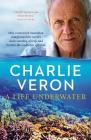 A Life Underwater By Charlie Veron Cover Image