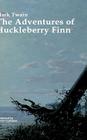 The Adventures of Huckleberry Finn: The original story, important analysis and a biography of Mark Twain Cover Image