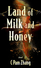 Land of Milk and Honey By C. Pam Zhang Cover Image