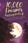 10,000 Dreams Interpreted: How to Use Your Dreams to Enhance Your Life and Relationships By Pamela Ball Cover Image
