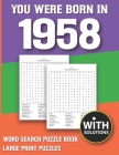You Were Born In 1958: Word Search Puzzle Book: Large Print Word Search Puzzles & 1500+ Words Search Book For Adults & All Other Puzzle Fans By Diran Damna Publication Cover Image