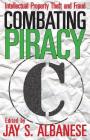 Combating Piracy: Intellectual Property Theft and Fraud By Jay S. Albanese (Editor) Cover Image