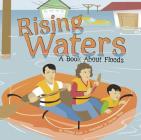 Rising Waters: A Book about Floods (Amazing Science: Weather) By Rick Thomas, Denise Shea (Illustrator) Cover Image