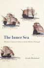 The Inner Sea: Maritime Literary Culture in Early Modern Portugal By Professor Josiah Blackmore Cover Image