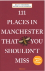 111 Places in Manchester That You Shouldn't Miss Cover Image