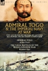 Admiral Togo and the Imperial Navy at War: Two Accounts of the Rise of Japanese Sea Power and its Finest Commander---Admiral Togo & The Naval Battles By Arthur Lloyd, Kichitaro Togo Cover Image