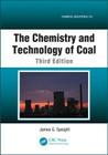 The Chemistry and Technology of Coal (Chemical Industries) By James G. Speight Cover Image