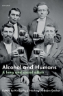 Alcohol and Humans: A Long and Social Affair By Kimberley Hockings (Editor), Robin Dunbar (Editor) Cover Image