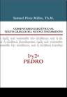 Comentario Exegético Al Texto Griego del N.T. - 1a Y 2a de Pedro By Samuel Millos Cover Image