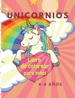 Libro para colorear de unicornios: Increíble libro para colorear para niños de 4 a 8 años - Diseños adorables, el mejor regalo para actividades en cas Cover Image