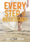 Every Step Is Necessary By Brittney Owens, Doris Foster (Editor) Cover Image