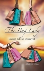 The Bag Lady: Broken But Not Destroyed By Freda D. Blair, Jerome Lewis (Cover Design by) Cover Image